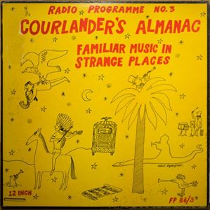 HAROLD COURLANDER / COURLANDER'S ALMANAC FAMILIAR MUSIC IN STRANGE PLACES