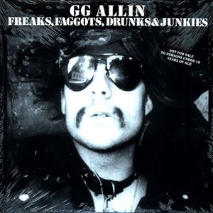 GG ALLIN / ジージーアリン / FREAKS, FAGGOTS, DRUNKS & JUNKIES