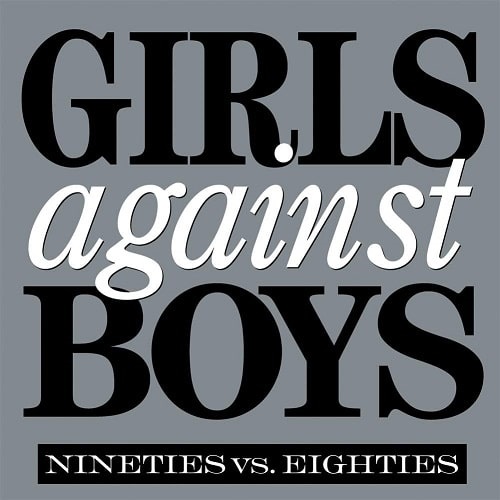GIRLS AGAINST BOYS / ガールズアゲインストボーイズ / NINETIES VS. EIGHTIES(LP)