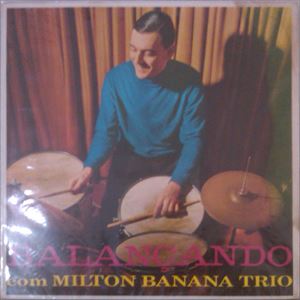 MILTON BANANA TRIO / ミルトン・バナナ・トリオ / BALANCANDO COM
