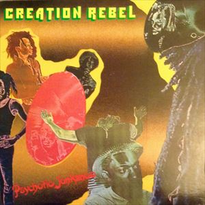 CREATION REBEL / クリエイション・レベル / PSYCHOTIC JONKANOO