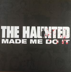 HAUNTED / MADE ME DO IT