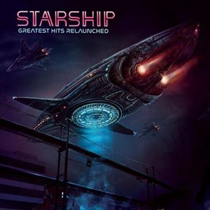 STARSHIP / スターシップ / GREATEST HITS RELAUNCHED