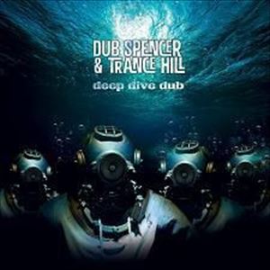 DUB SPENCER & TRANCE HILL / DEEP DIVE DUB