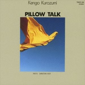 KENGO KUROZUMI / 黒住憲五 / PILLOW TALK +1