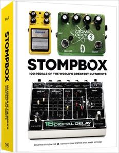 EILON PAZ / STOMPBOX: 100 PEDALS OF THE WORLD'S GREATEST GUITARISTS