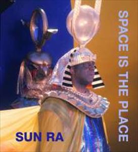 SUN RA (SUN RA ARKESTRA) / サン・ラー / SPACE IS THE PLACE 40TH ANNIVERSARY EDITION