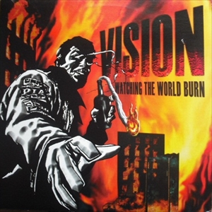 VISION / ヴィジョン / WATCHING THE WORLD BURN
