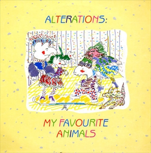 ALTERATIONS / MY FAVORITE ANIMALS