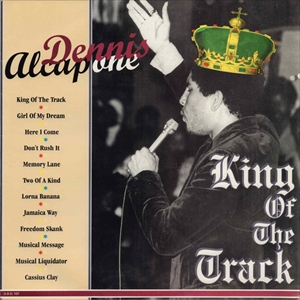 DENNIS ALCAPONE / デニス・アルカポーン / KING OF THE TRACK