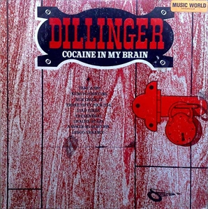 DILLINGER / ディリンジャー / COCAINE IN MY BRAIN