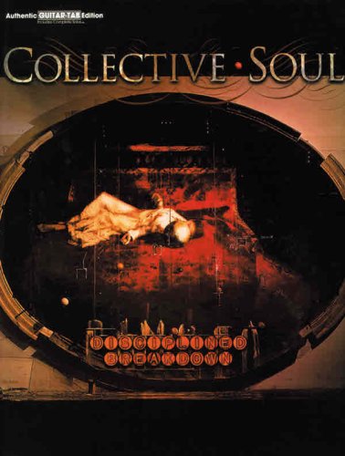 COLLECTIVE SOUL / コレクティヴ・ソウル / DISCIPLINED BREAKDOWN: AUTHENTIC GUITAR-TAB EDITION