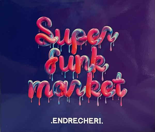 ENDRECHERI / SUPER FUNK MARKET