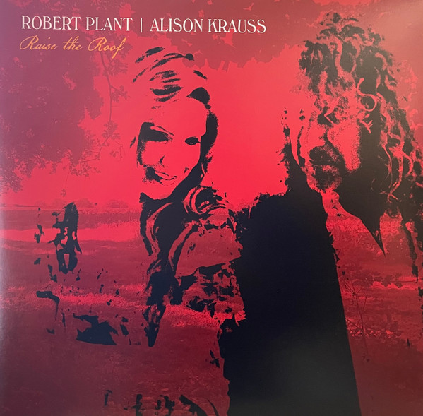 ROBERT PLANT & ALISON KRAUSS / ロバート・プラント&アリソン・クラウス / RAISE THE ROOF