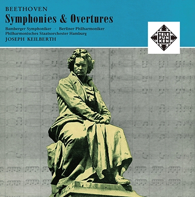 JOSEPH KEILBERTH / ヨーゼフ・カイルベルト / ベートーヴェン: 交響曲選集 ・ 序曲集
