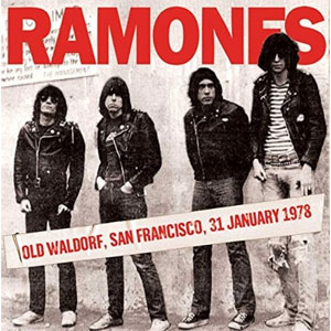 RAMONES / ラモーンズ / OLD WALDORF, SAN FRANCISCO, 31 JANUARY 1978 