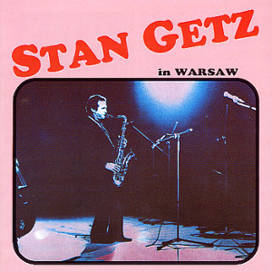STAN GETZ / スタン・ゲッツ / In Warsaw