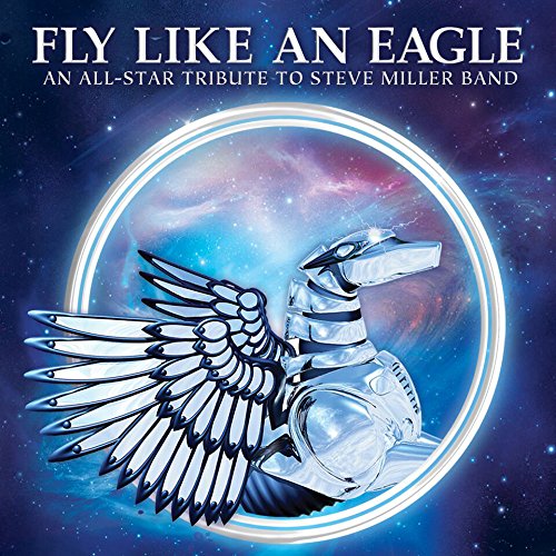 V.A. / オムニバス / FLY LIKE AN EAGLE - ALL-STAR TRIBUTE TO STEVE MILLER BAND