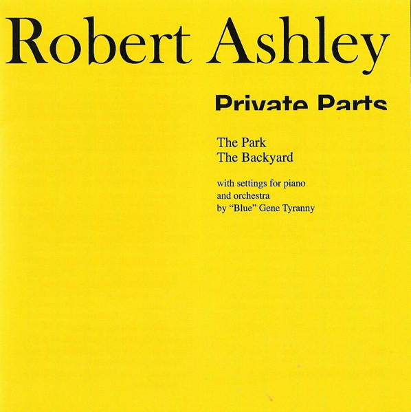 ROBERT ASHLEY / ロバート・アシュリー / PRIVATE PARTS