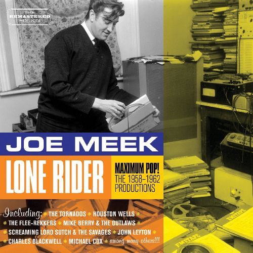 JOE MEEK / ジョー・ミーク / LONE RIDER - MAXIMUM POP! 1958-1962 PRODUCTIONS