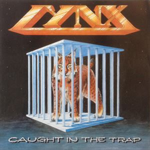 LYNX / リンクス / CAUGHT IN THE TRAP