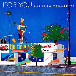 TATSURO YAMASHITA / 山下達郎 / FOR YOU
