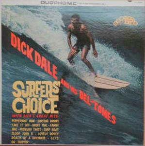 DICK DALE AND HIS DEL-TONES / ディック・デイル・アンド・ヒズ・デルトーンズ / SURFERS' CHOICE