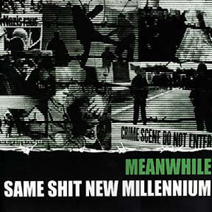MEANWHILE (SWE) / SAME SHIT NEW MILLENNIUM (LP)