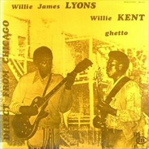 WILLIE JAMES LYONS & WILLIE KENT / GHETTO