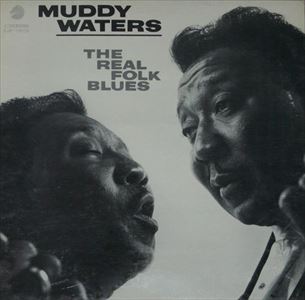 MUDDY WATERS / マディ・ウォーターズ / REAL FOLK BLUES