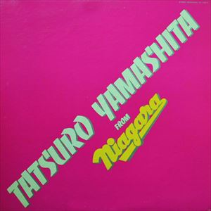 TATSURO YAMASHITA / 山下達郎 / FROM NIAGARA / フロム・ナイアガラ