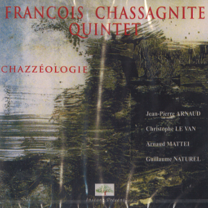 FRANCOIS CHASSAGNITE / フランソワ・シャサーニト / Chazzeologie
