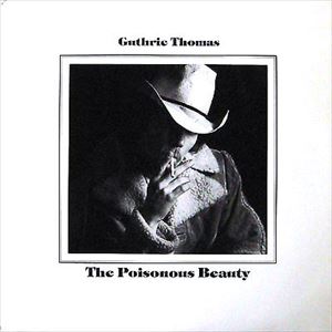 GUTHRIE THOMAS / ガスリー・トーマス / POISONOUS BEAUTY