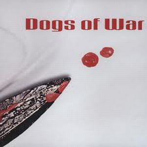 DOGS OF WAR / DOG OF WAR