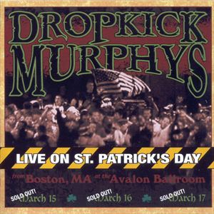 DROPKICK MURPHYS / LIVE ON ST.PATRICK'S DAY