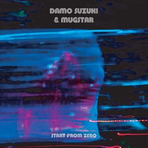 DAMO SUZUKI / ダモ鈴木 / START FROM ZERO