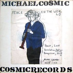 MICHAEL COSMIC / マイケル・コズミック / PEACE IN THE WORLD