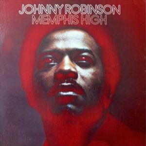 JOHNNY ROBINSON / ジョニー・ロビンソン / MEMPHIS HIGH