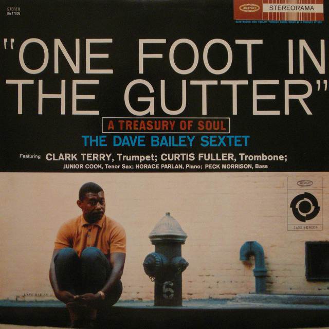 DAVE BAILEY / デイヴ・ベイリー / ONE FOOT IN THE GUTTER