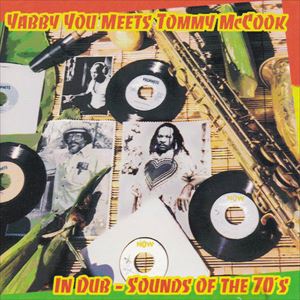 YABBY YOU (VIVIAN JACKSON) / ヤビー・ユー(ヴィヴィアン・ジャクソン) / MEETS TOMMY MCCOOK IN DUB-SOUNDS OF THE 70'S
