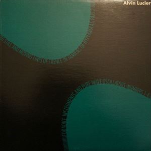 ALVIN LUCIER / アルヴィン・ルシェ / STILL AND MOVING LINES OF SILENCE IN FAMILIES OF HYPERBOLAS