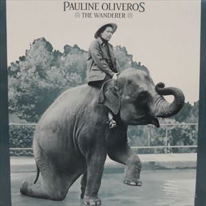 PAULINE OLIVEROS / ポーリン・オリヴェロス / WANDERER