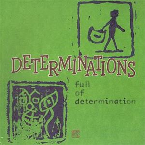 DETERMINATIONS / デタミネーションズ / Full Of Determination