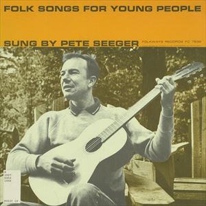 PETE SEEGER / ピート・シーガー / FOLK SONGS FOR YOUNG PEOPLE