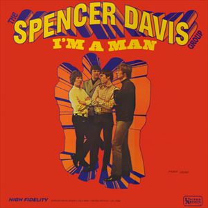 SPENCER DAVIS GROUP / スペンサー・デイヴィス・グループ / I'M A MAN