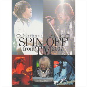 TM NETWORK / ティー・エム・ネットワーク / SPIN OFF from TM 2007-tribute LIVE III-