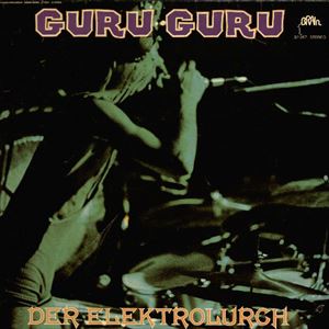 GURU GURU / グル・グル / DER ELEKTROLURH