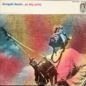 BENGALI BAULS / ...AT BIG PINK