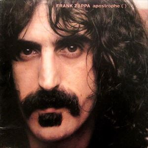 FRANK ZAPPA (& THE MOTHERS OF INVENTION) / フランク・ザッパ / APOSTROPHE(')