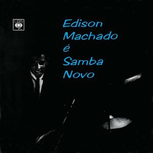 EDISON MACHADO / エヂソン・マシャード / E SAMBA NOVO (REISSUE)